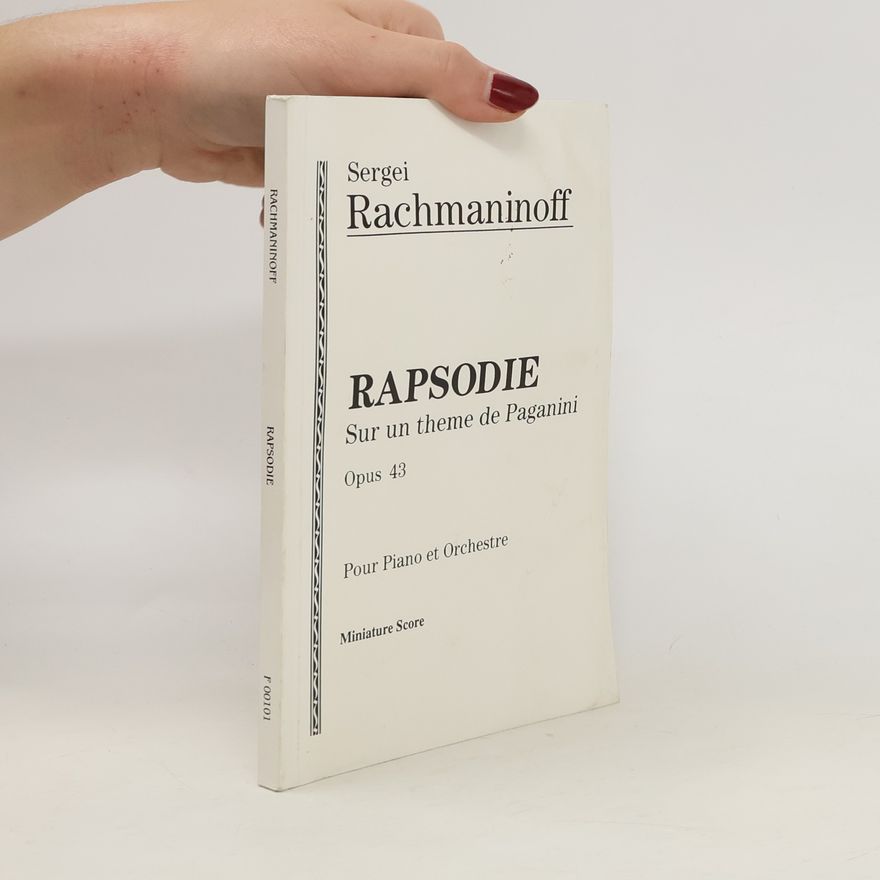 Sergei Rachmaninoff Rapsodie. Sur un thème de Paganini. Opus 43