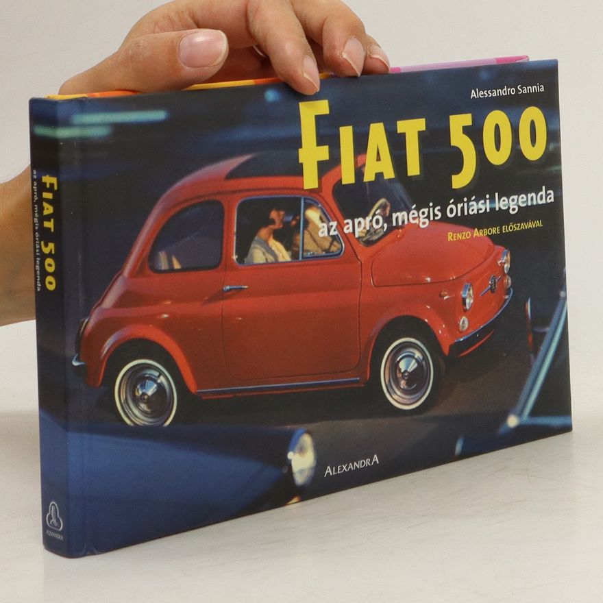 Alessandro Sannia Fiat 500. Az apró, mégis óriási legenda
