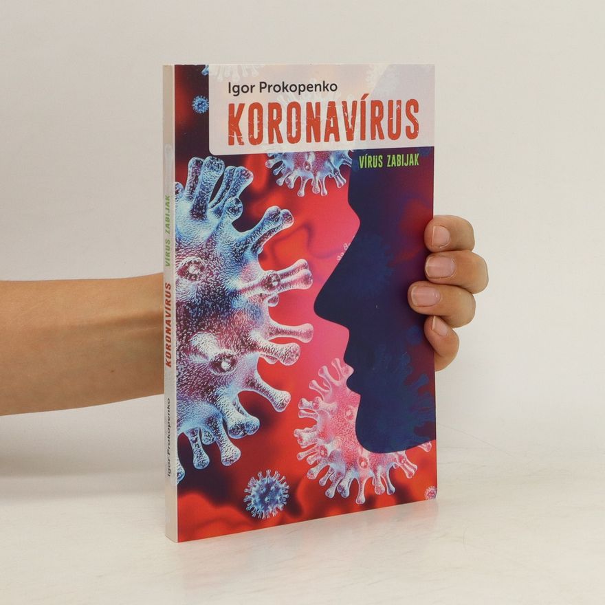 Igor Prokopenko Koronavirus - Virus zabijak