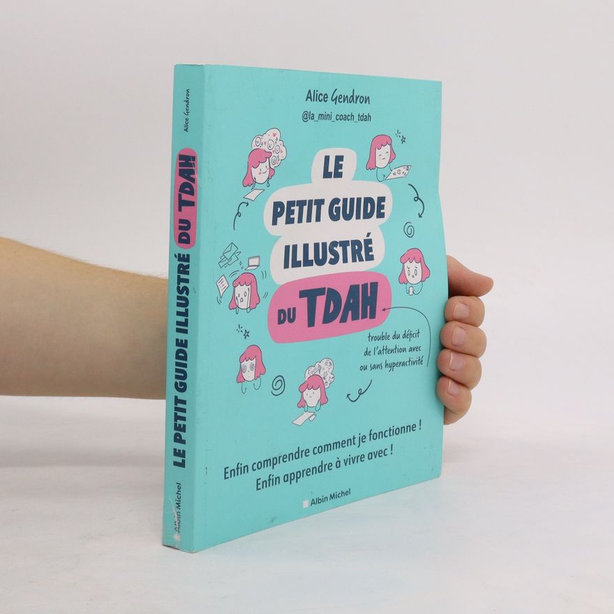Alice Gendron Le petit guide illustré du TDAH
