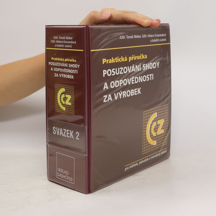 Tomáš Weber Posuzování shody a odpovědnosti za výrobek. Pro ředitele, jednatele a manažery jakosti 2