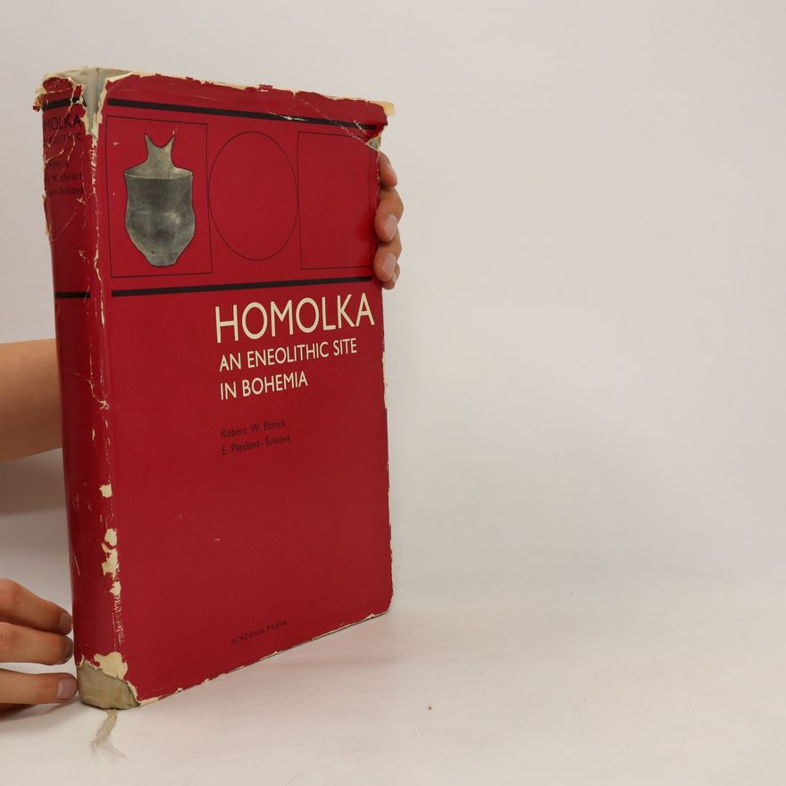 Robert W. Ehrich Homolka: an Eneolithic Site in Bohemia