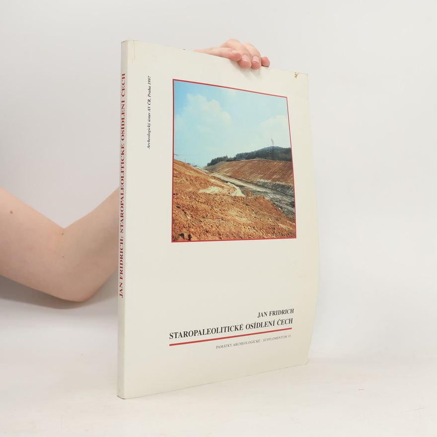 Jan Fridrich Staropaleolitické osídlení Čech = Lower palaeolithic settlement od Bohemia