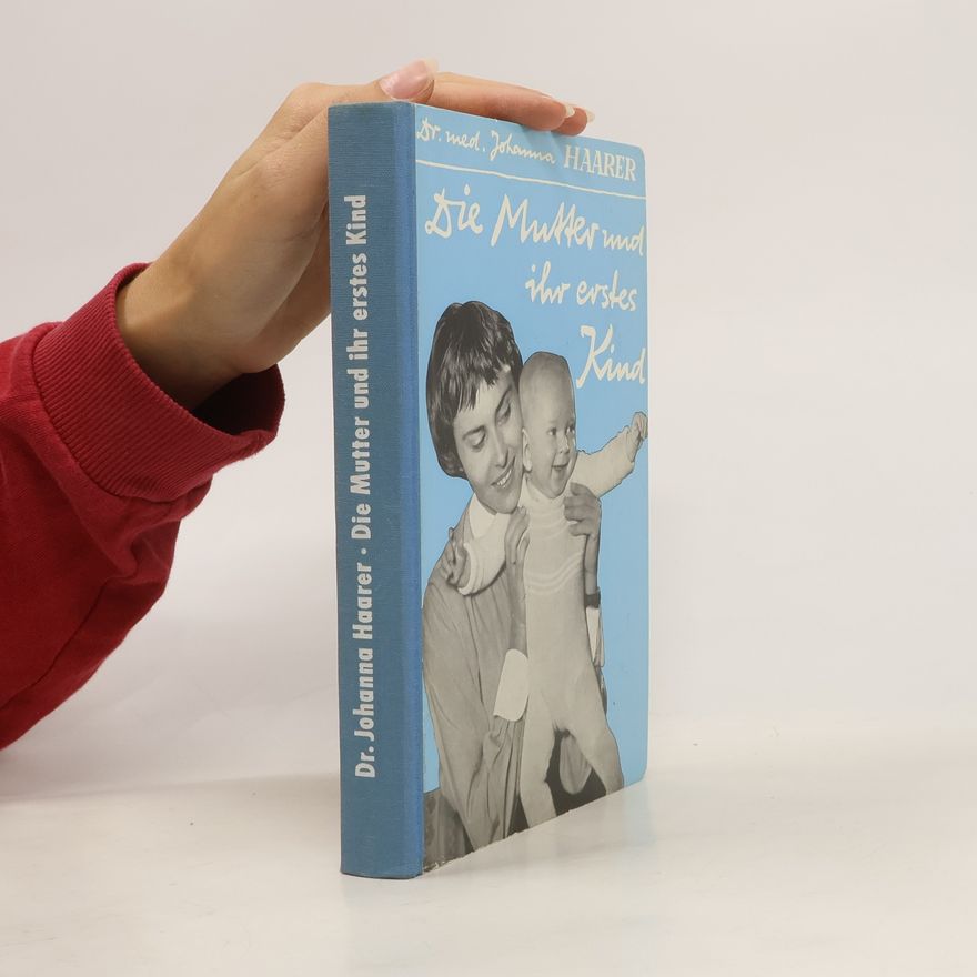 Johanna Haarer Die Mutter und ihr erstes Kind