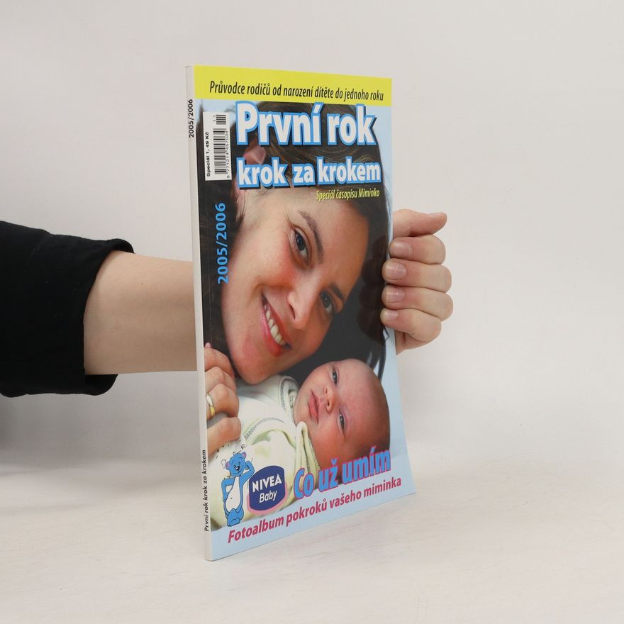 Kolektiv autorů První rok krok za krokem. Speciál časopisu Miminko 2005/2006