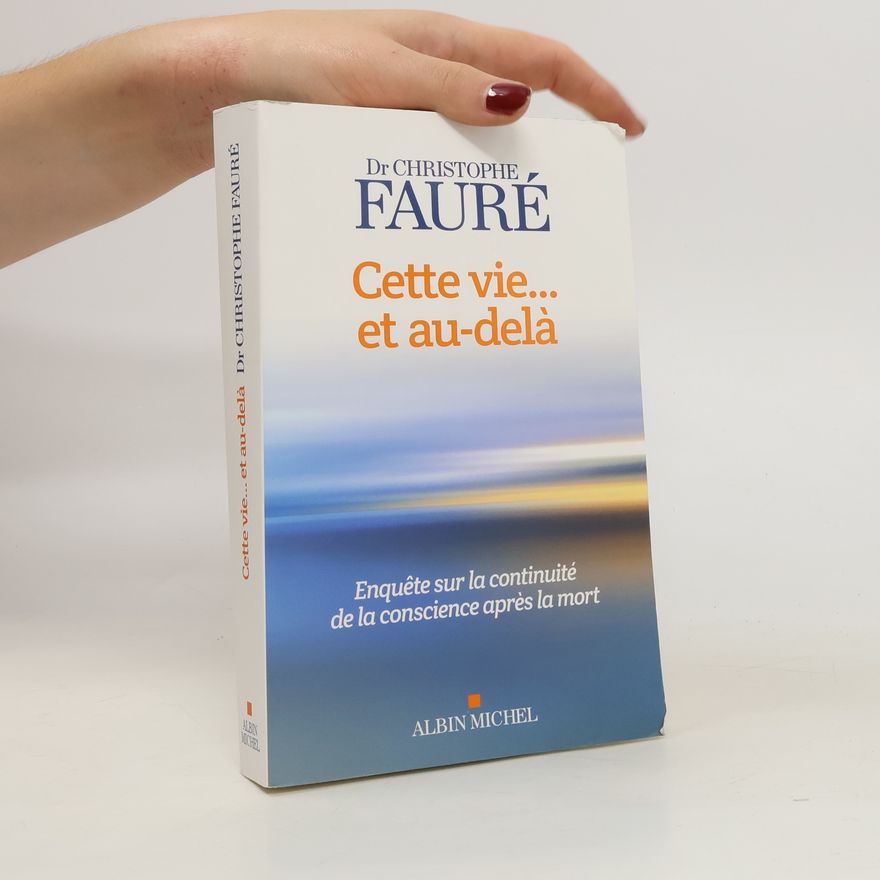 Christophe Fauré Cette vie... et au-delà