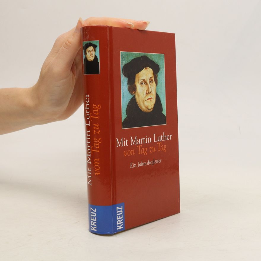 Martin Luther Mit Martin Luther von Tag zu Tag
