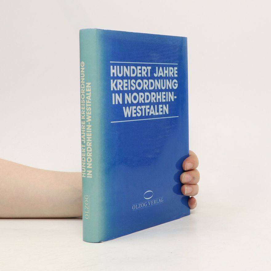 Joseph Köhler Hundert Jahre Kreisordnung in Nordrhein-Westfalen