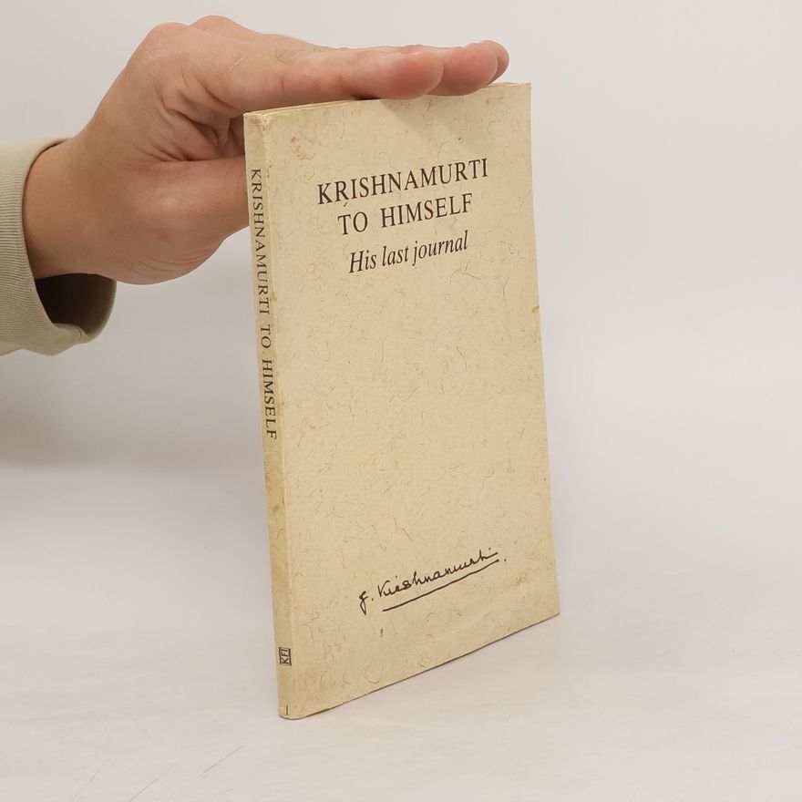 Jiddu Krishnamurti Krishnamurti to Himself