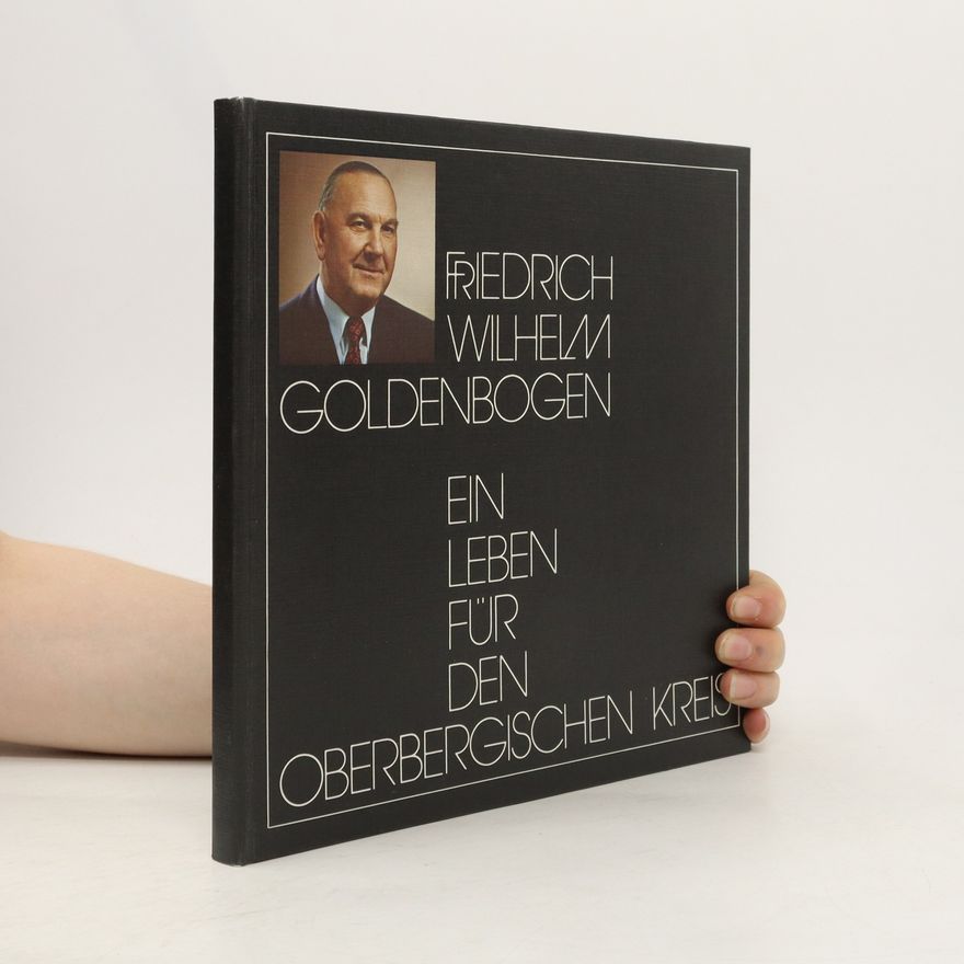 Friedrich Wilhelm Goldenbogen Friedrich Wilhelm Goldenbogen