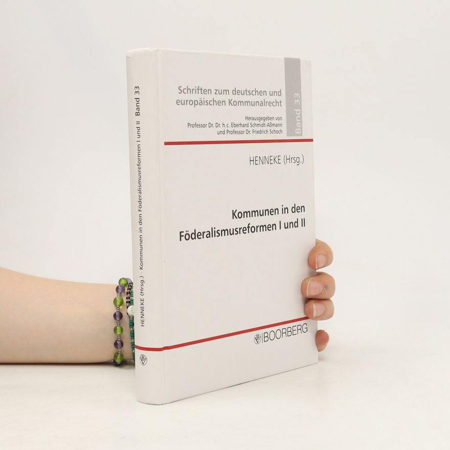 Hans-Günter Henneke Kommunen in den Föderalismusreformen I und II