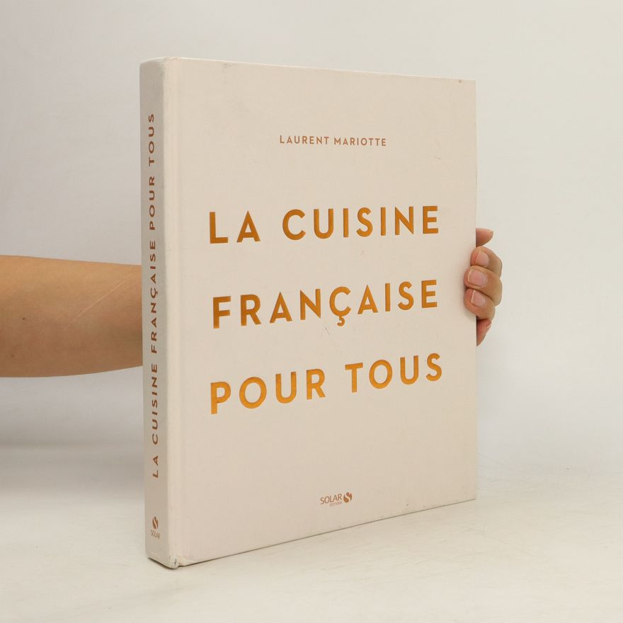 Laurent Mariotte La cuisine française pour tous