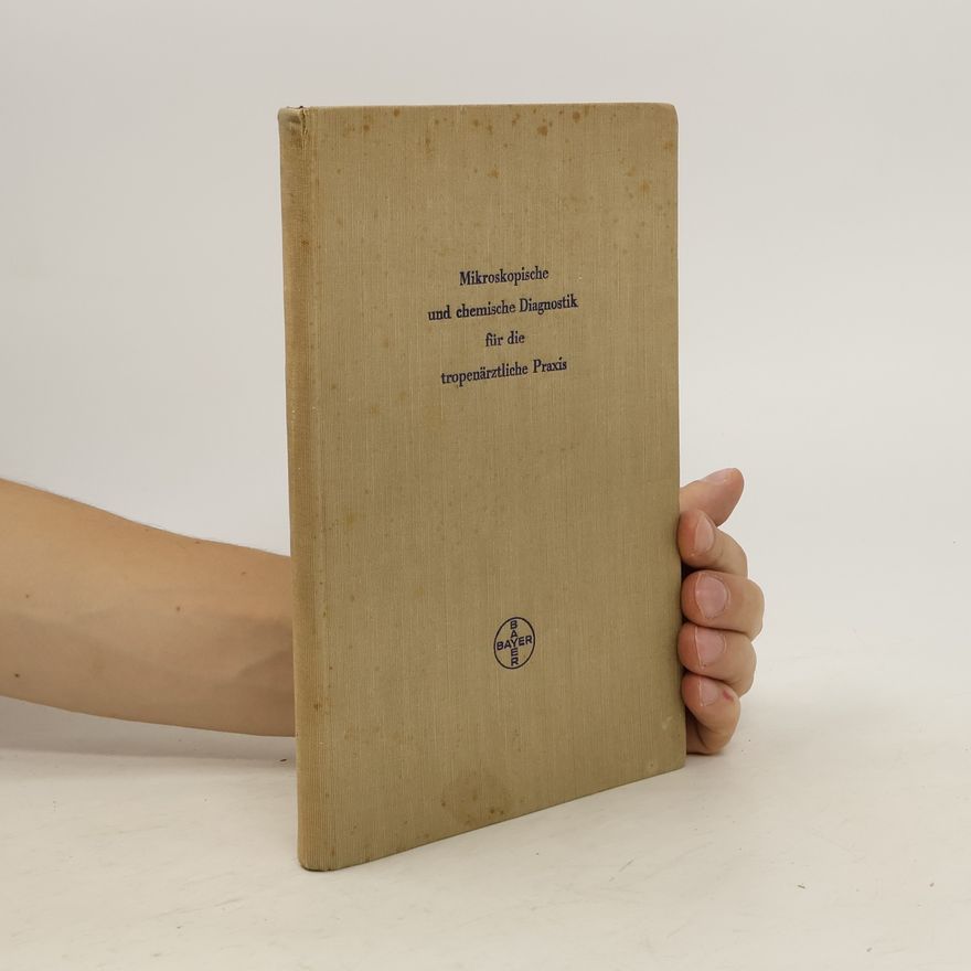 Autorenkollektiv Mikroskopische und chemische Diagnostik für die tropenärztliche Praxis