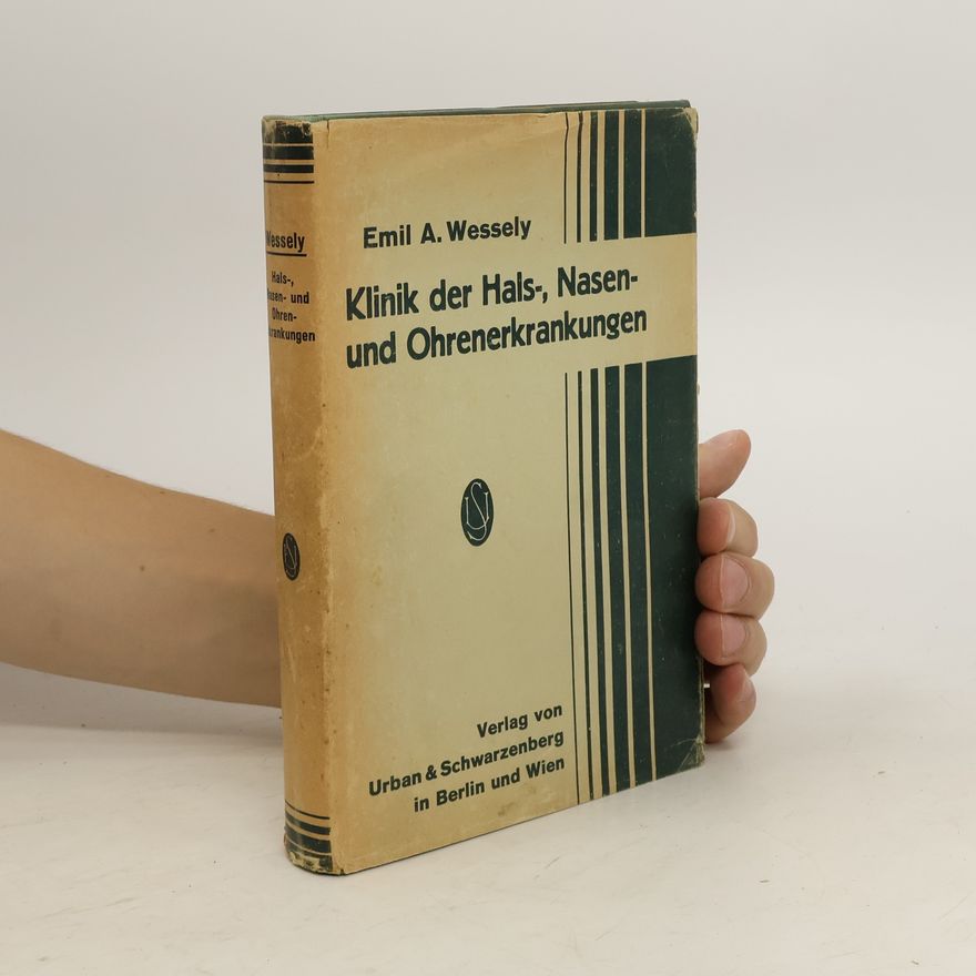 Emil Adolf Wessely Klinik der Hals-, Nasen- und Ohrenerkrankungen