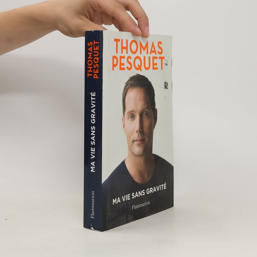 Thomas Pesquet Ma vie sans gravité