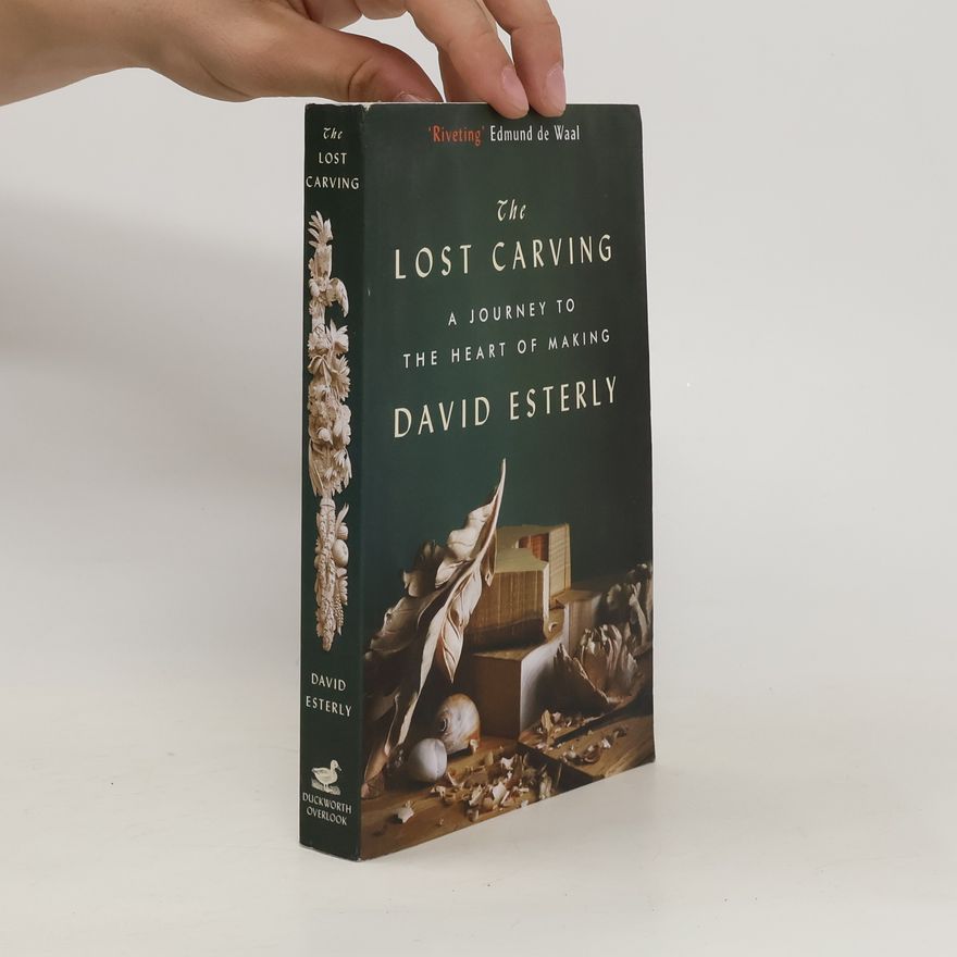 David Esterly The Lost Carving