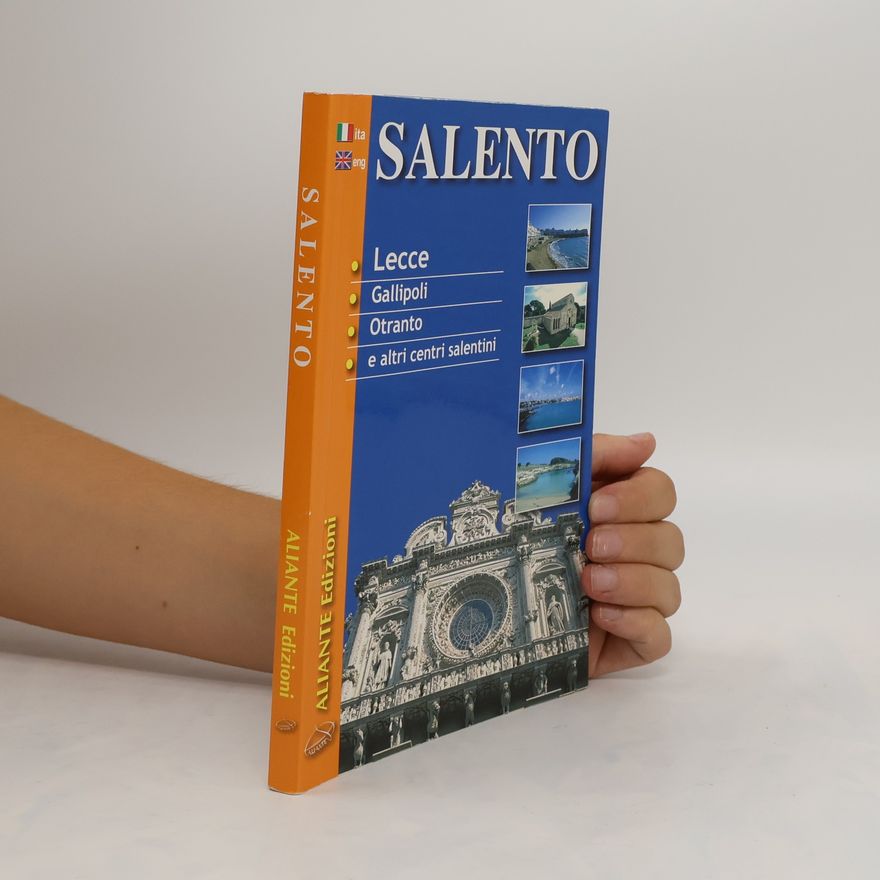 AA.VV. Salento. Lecce, Gallipoli, Otranto. Ediz. italiana e inglese
