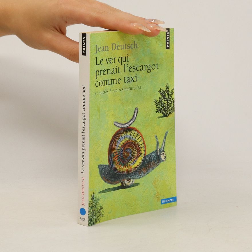 Jean Deutsch Le ver qui prenait l'escargot comme taxi