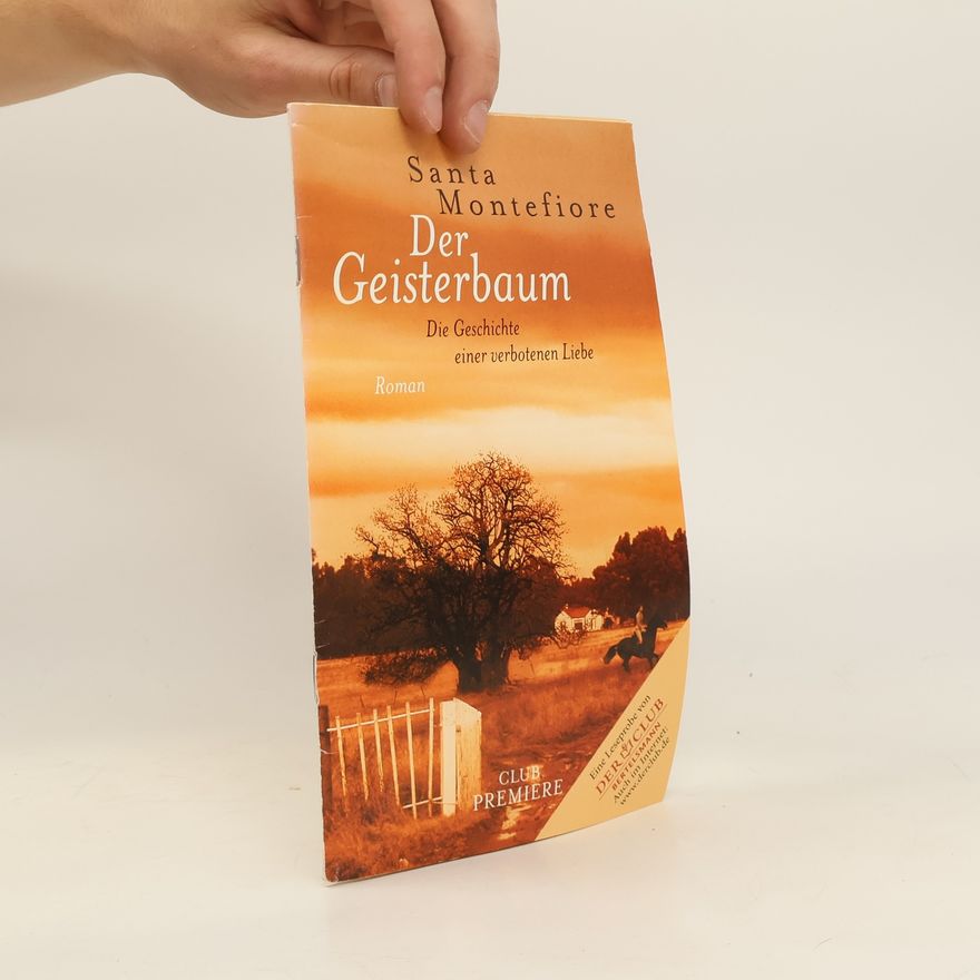 Santa Montefiore Der Geisterbaum. Der Geschichte einer verbotenen Liebe