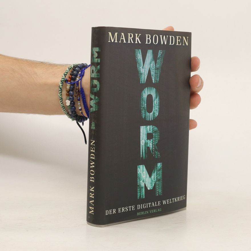 Mark Bowden Worm : the first digital world war