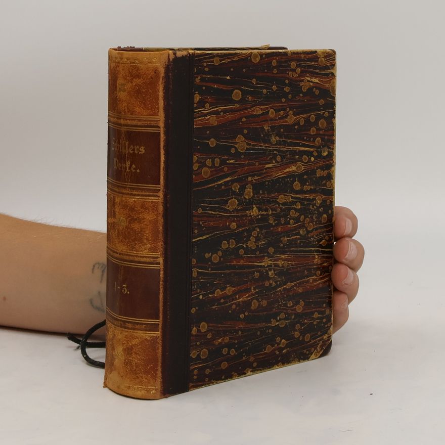 Friedrich Schiller Schillers sämtliche Werke 1-3