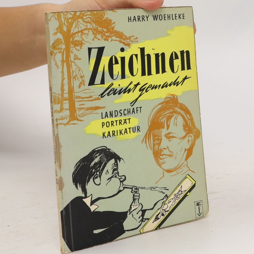 Harry Woehleke Zeichnen leicht gemacht