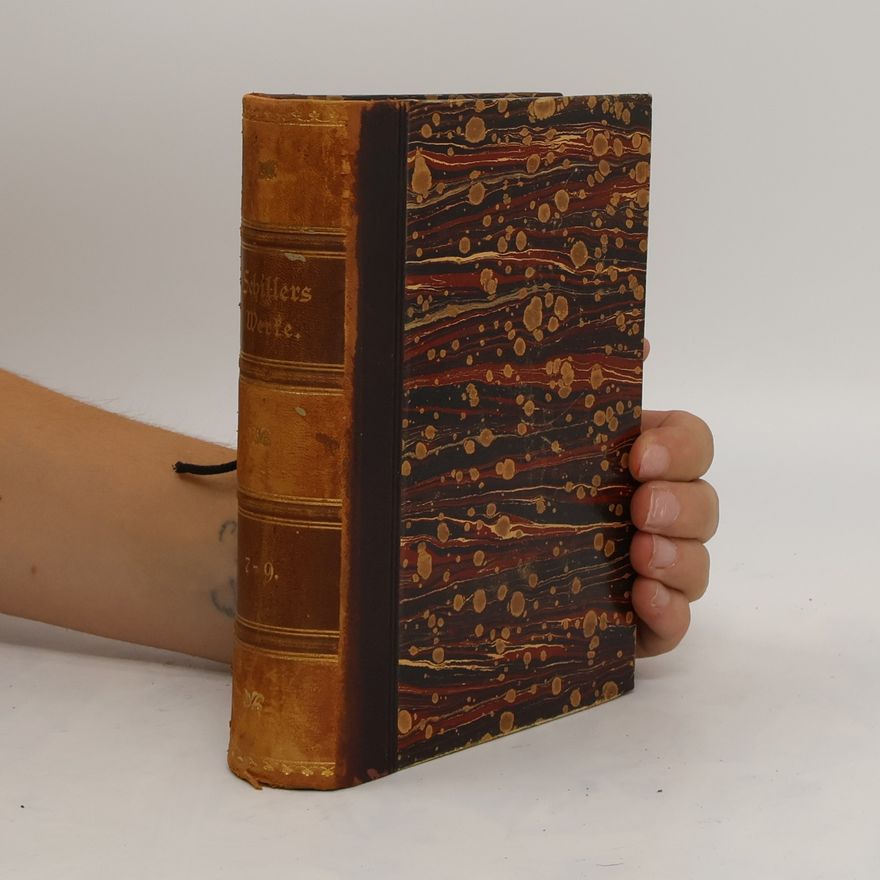 Friedrich Schiller Schillers sämtliche Werke in zwölf Bänden. Siebenter Band