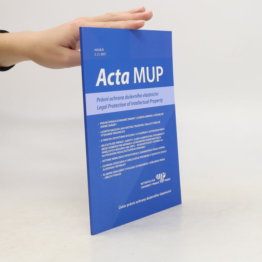 Kolektiv autorů Acta MUP - Právní ochrana duševního vlastnictví/ Legal Protection of Intellectual Property č. 2/2016