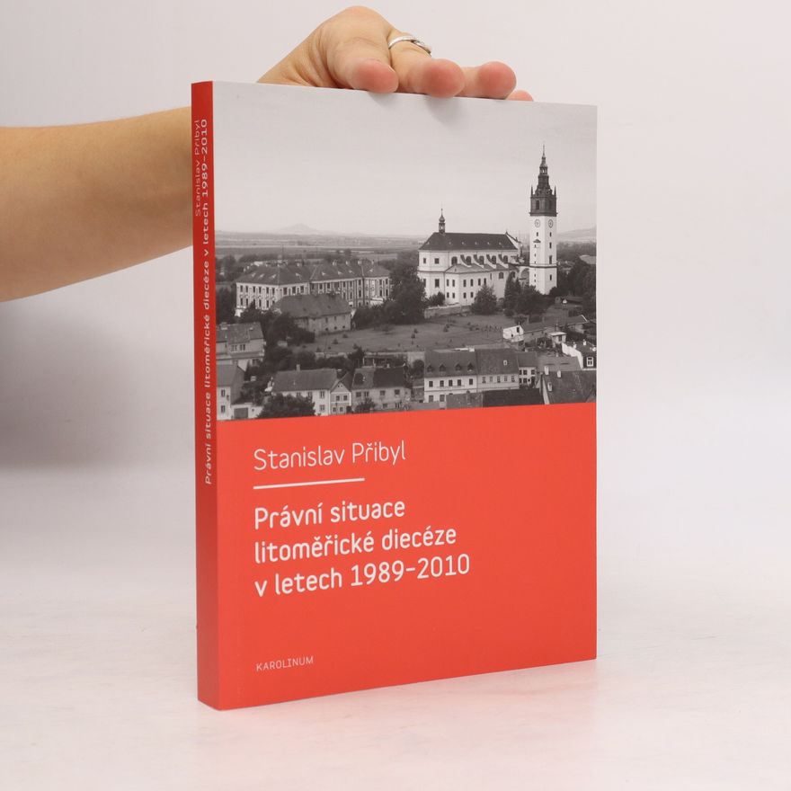 Stanislav Přibyl Právní situace litoměřické diecéze v letech 1989-2010