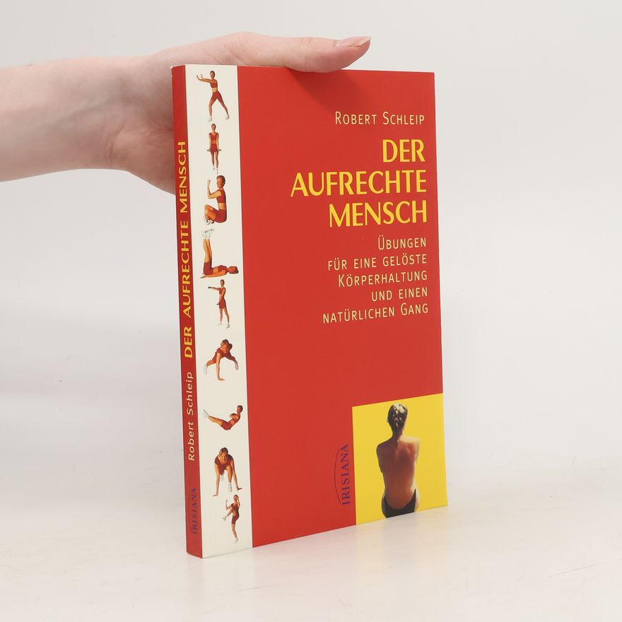 Robert Schleip Der aufrechte Mensch