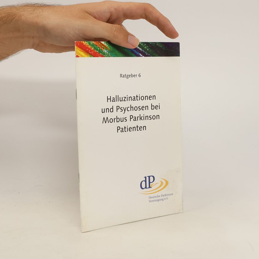 Autorenkollektiv Halluzinationen und Psychosen bei Morbus Parkinson Patienten