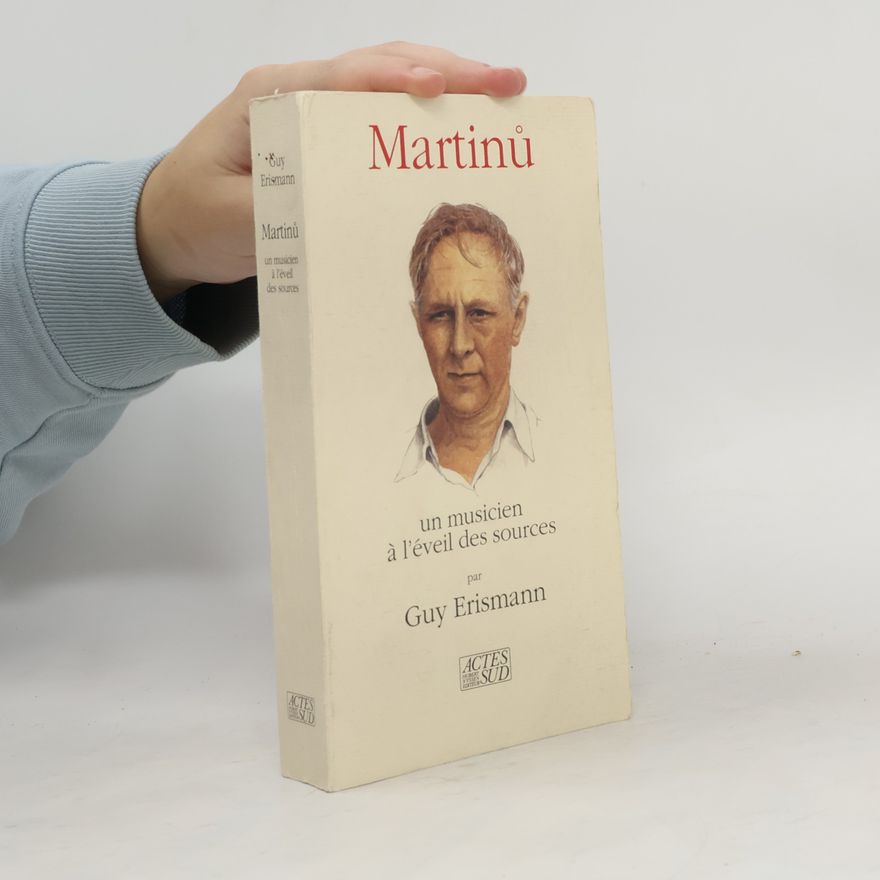 Guy Erismann Martinů, un musicien à l'éveil des sources
