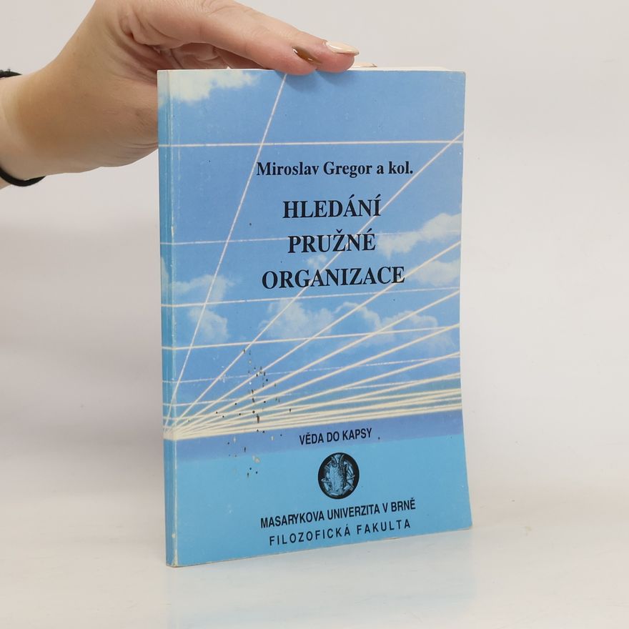 Miroslav Gregor Hledání pružné organizace