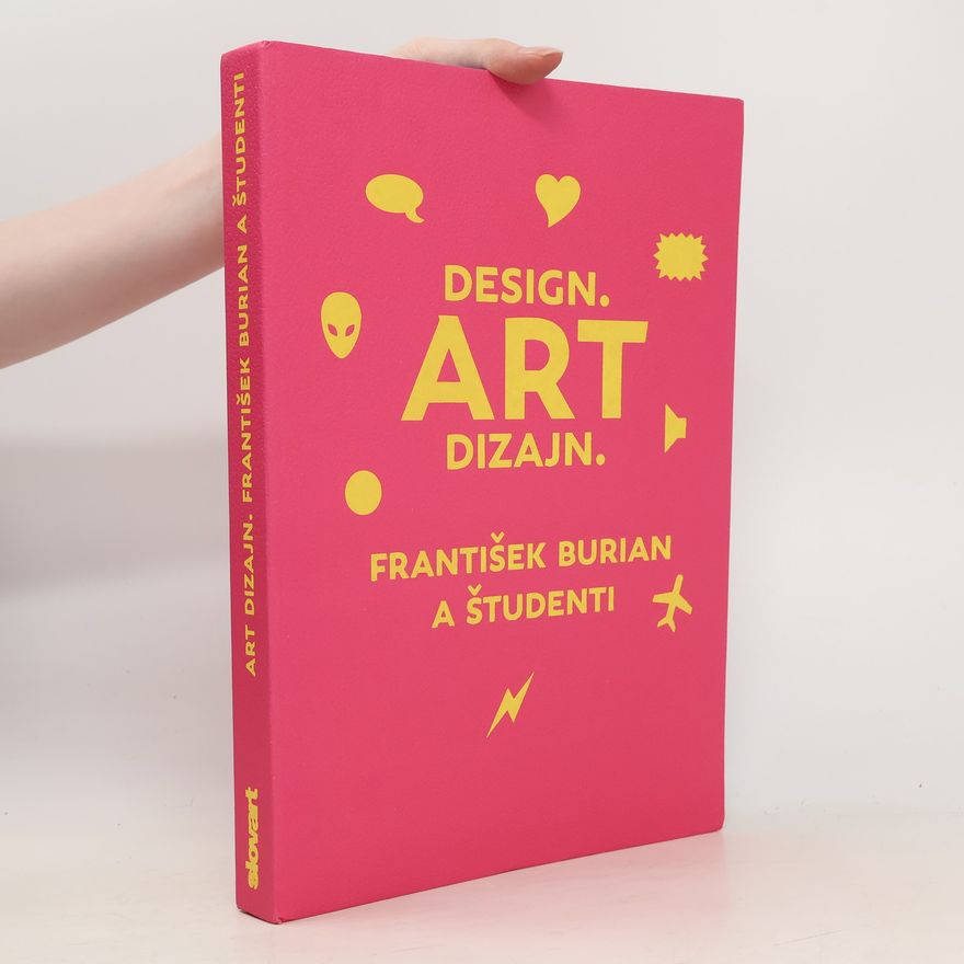 Zdeno Kolesár Design. Art dizajn. František Burian a študenti