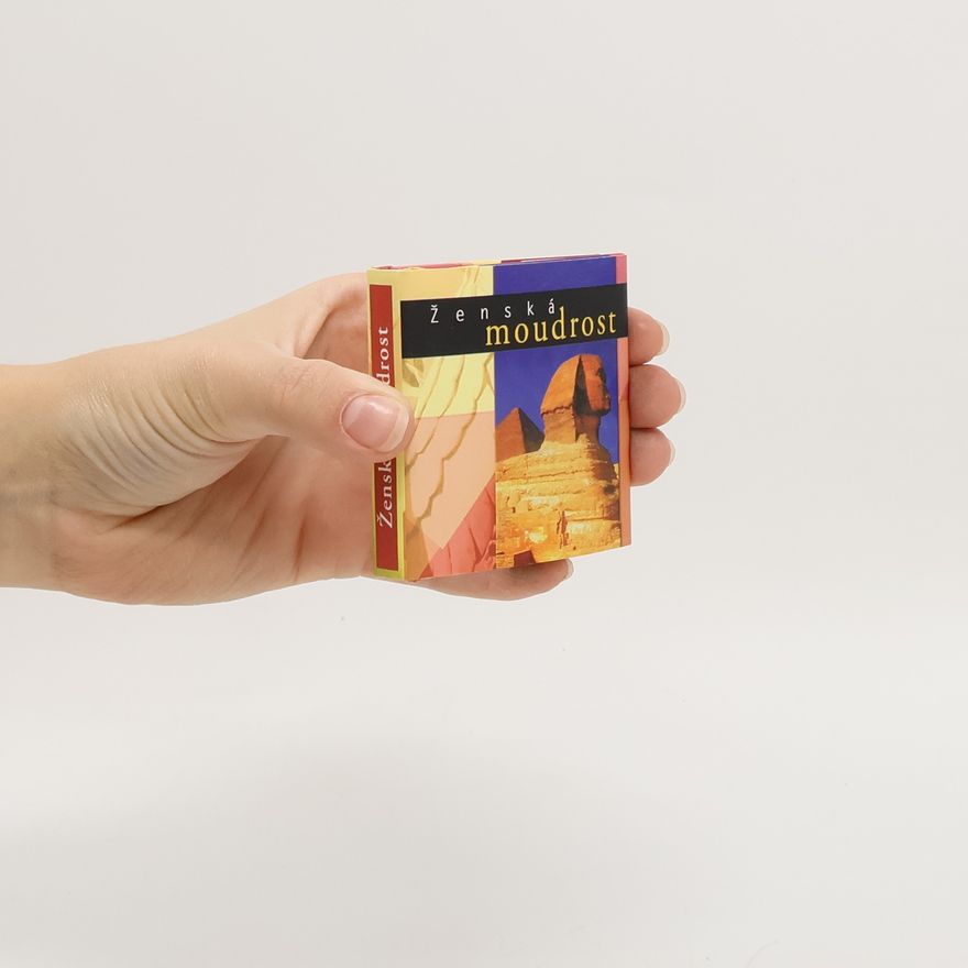 Various authors Ženská moudrost : dárková knížečka s citáty