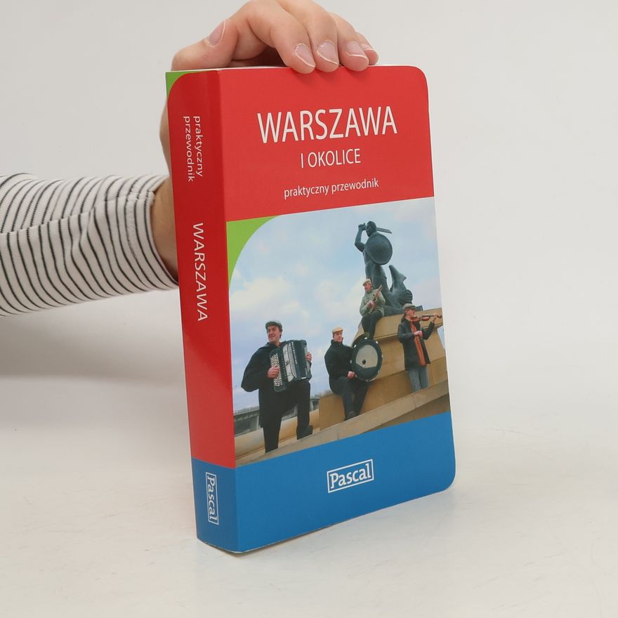 Adam Dylewski Warszawa i okolice. Praktyczny przewodnik