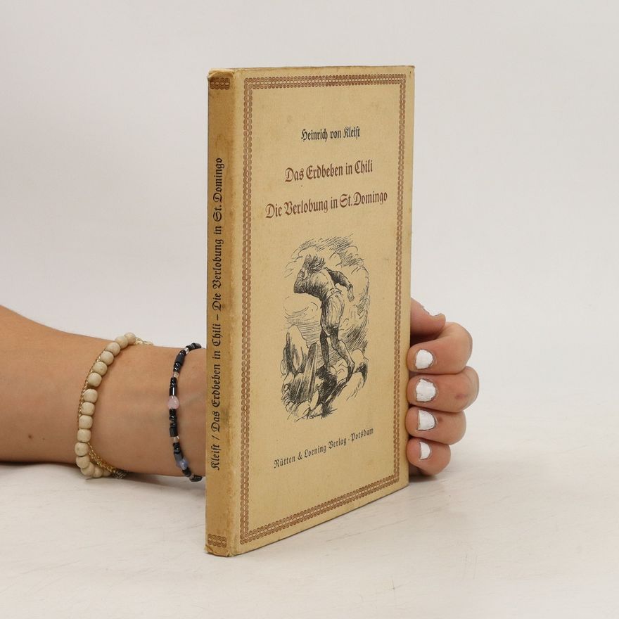 Heinrich von Kleist Das Erdbeben in Chili. Die Verlobung in St. Domingo