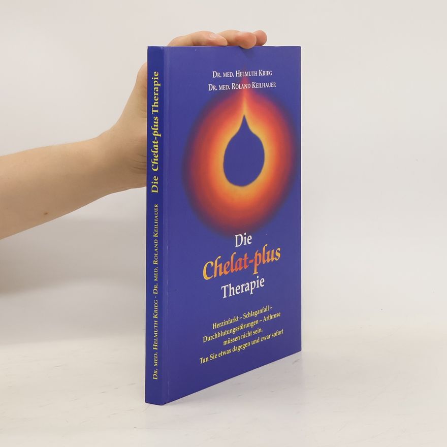 Helmuth Krieg Die Chelat-plus-Therapie