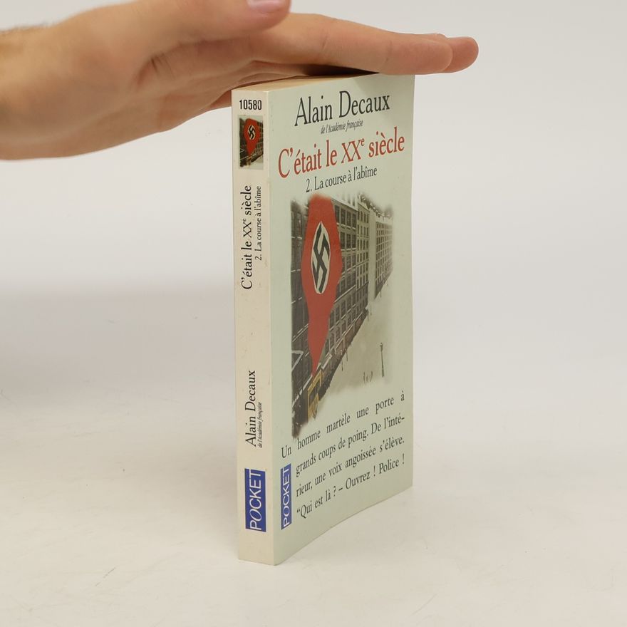 Alain Decaux C'ETAIT LE XXe SIECLE. Tome 2, La course à l'abîme