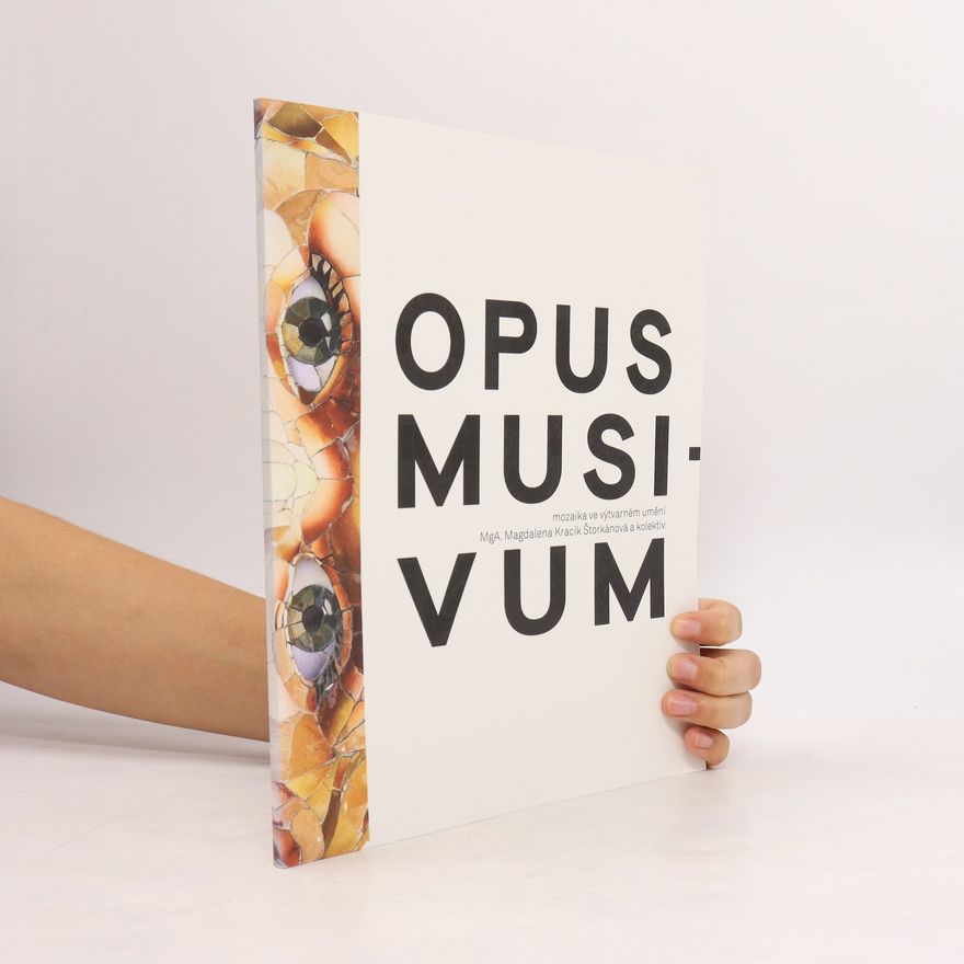 Kolektív autorov Opus musivum : mozaika ve výtvarném umění