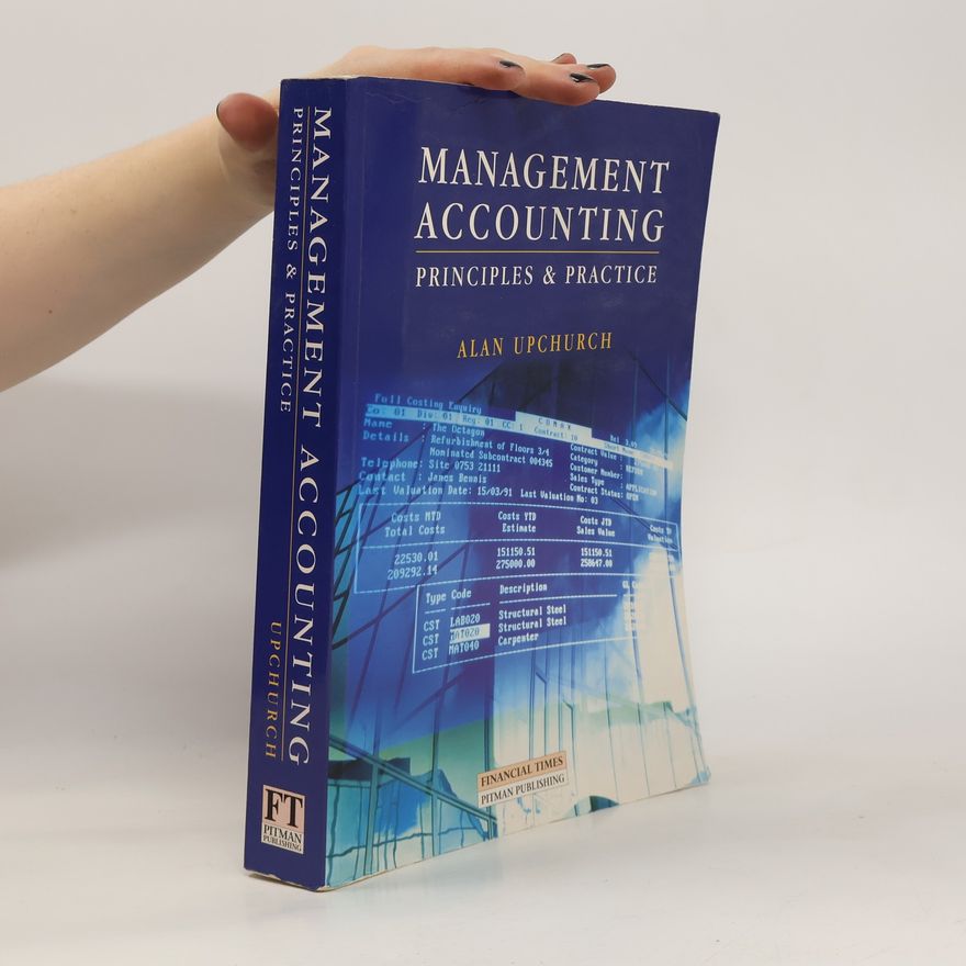 Alan Upchurch Management Accounting. Principles & Practice