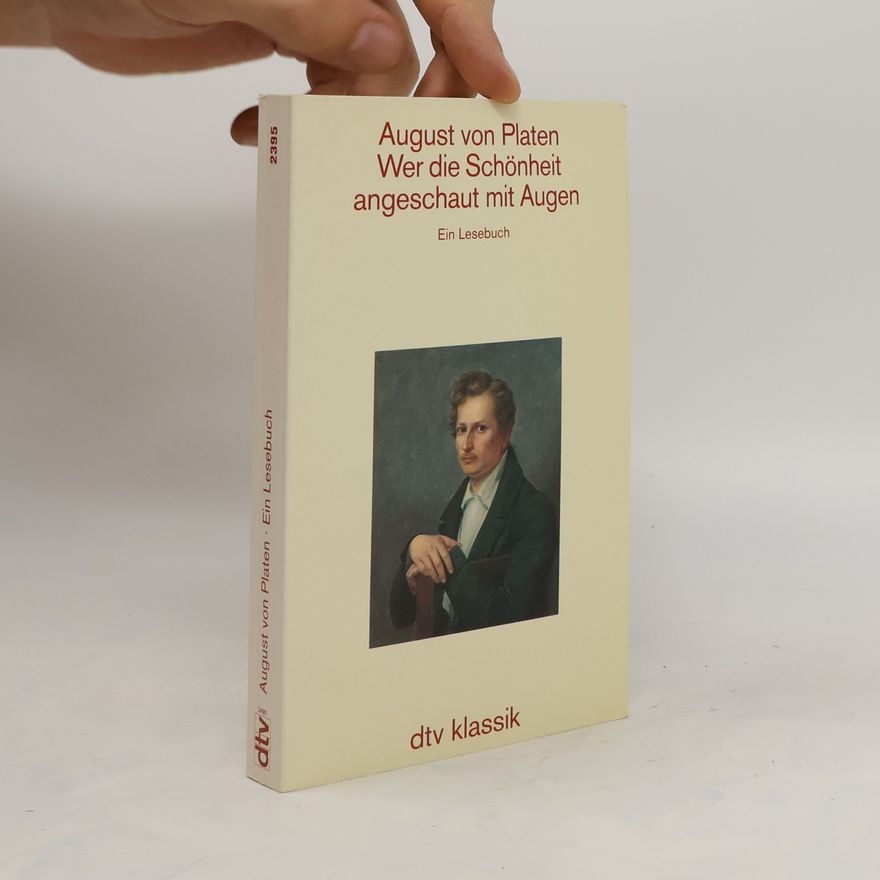 August Platen Wer die Schönheit angeschaut mit Augen
