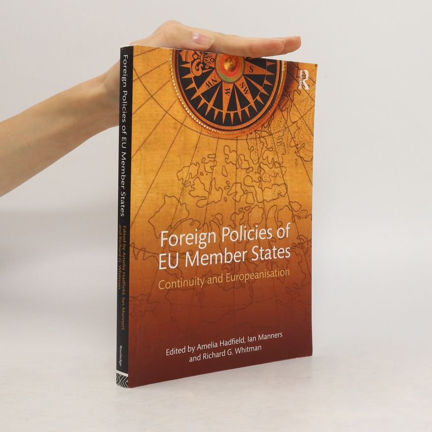 Richard G Whitman Foreign Policies of EU Member States. Continuity and Europeanisation
