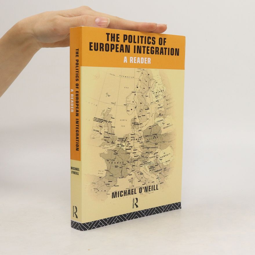 Michael Neill The politics of European integration: a reader
