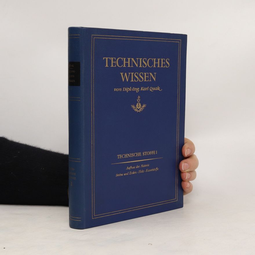 Karl Quak Technisches Wissen. Technische Stoffe I.