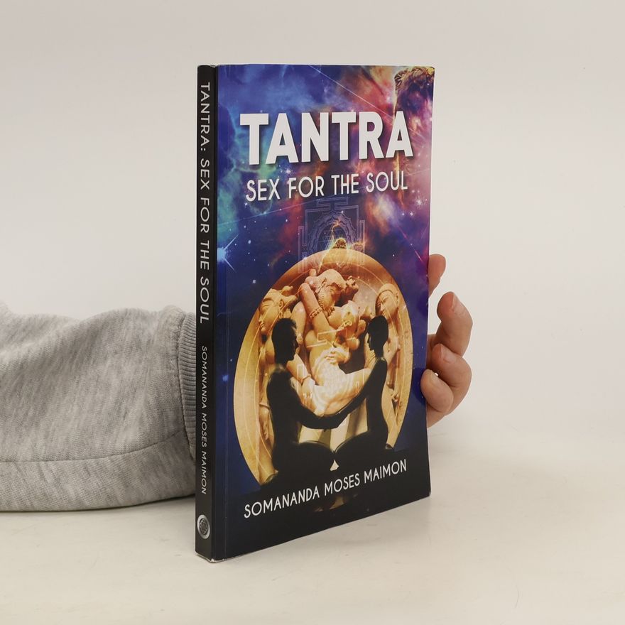 Somananda Moses Maimon Tantra. Sex for the Soul