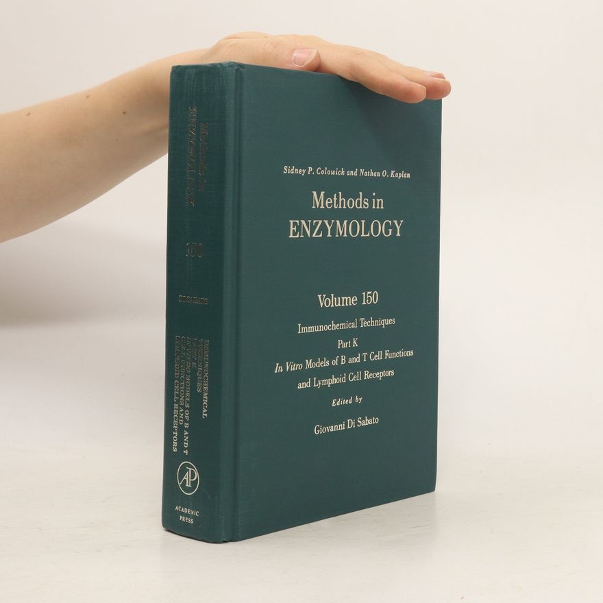 Giovanni Di Sabato Methods in Enzymology. Vol. 150, Immunochemical tehniques. Part K, In Vitro Models of B and T Cell Function and Lymphoid Cell Receptors