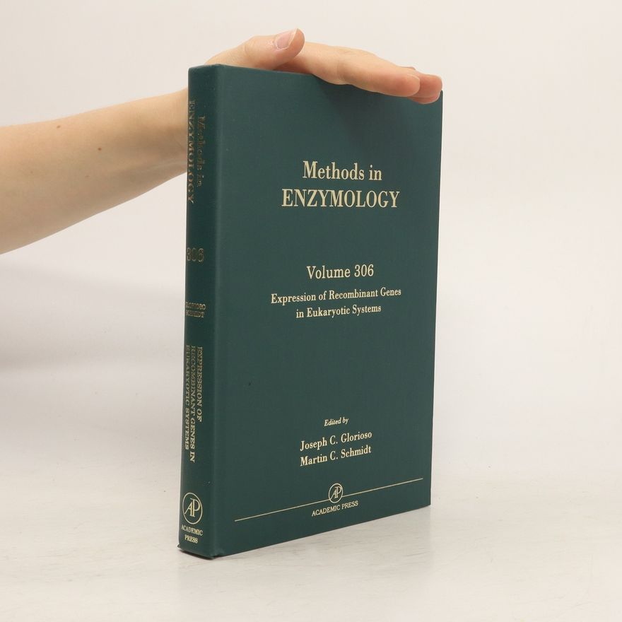 Martin C. Schmidt Methods in Enzymology. Vol. 306, Expression of Recombinant Genes in Eukaryotic Systems