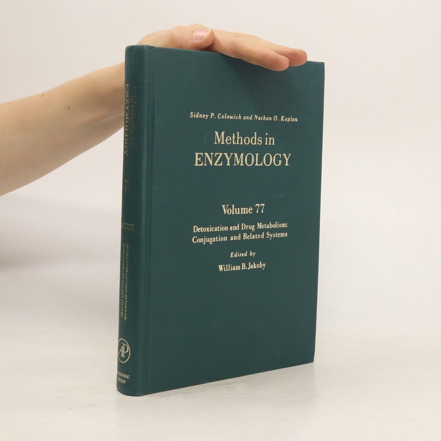 William B Jakoby Methods in enzymology. vol. 77, Detoxication and drug metabolism: conjugation and related systems