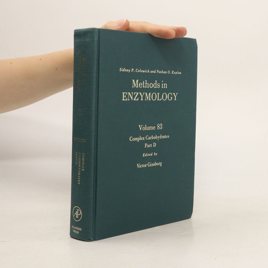 Victor Ginsburgh Methods in Enzymology. Vol. 83, Part D, Complex Carbohydrates